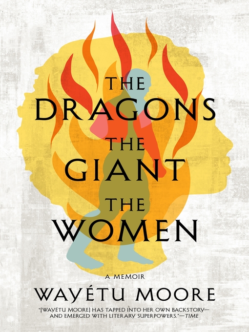 Title details for The Dragons, the Giant, the Women by Wayétu Moore - Available